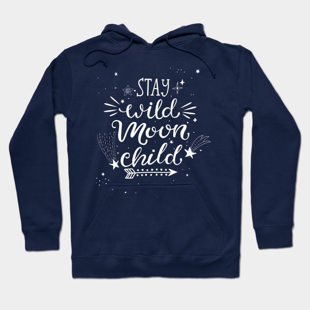 Stay Wild Moon Child Hoodie by machmigo